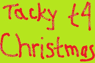 Tacky t4 Christmas